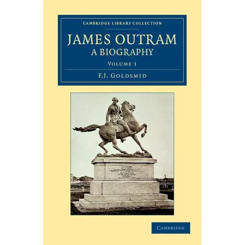 James Outram: A Biography - Volume 1 - Paperback