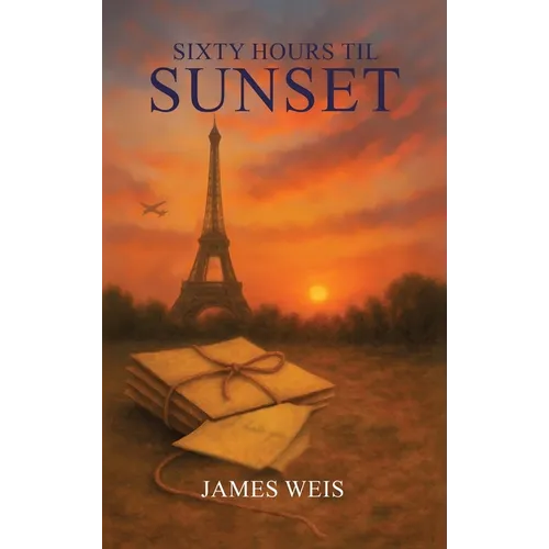 Sixty Hours til Sunset - Hardcover