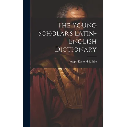 The Young Scholar's Latin-english Dictionary - Hardcover