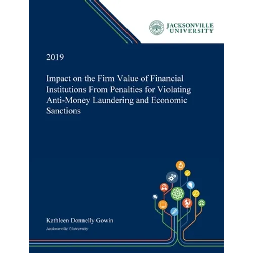 Impact on the Firm Value of Financial Institutions From Penalties for Violating Anti-Money Laundering and Economic Sanctions - Paperback