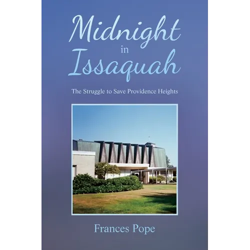 Midnight in Issaquah: The Struggle to Save Providence Heights - Paperback