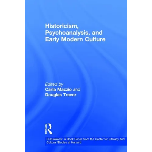 Historicism, Psychoanalysis, and Early Modern Culture - Paperback