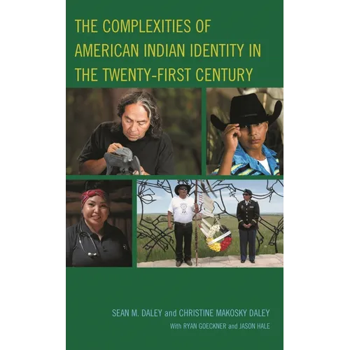 The Complexities of American Indian Identity in the Twenty-First Century - Hardcover