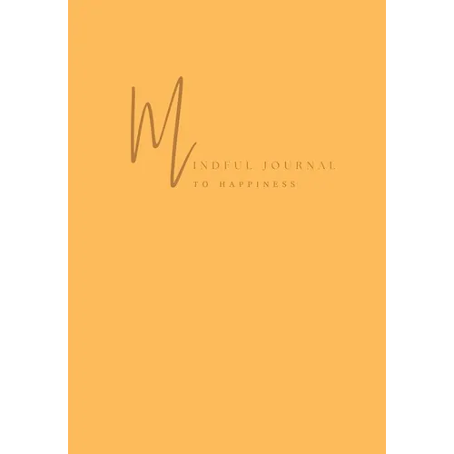 Mindful Journal To Happiness - Paperback
