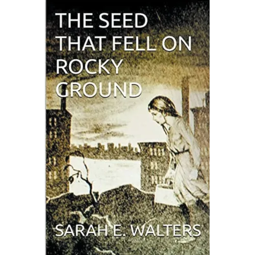 The Seed That Fell On Rocky Ground - Paperback