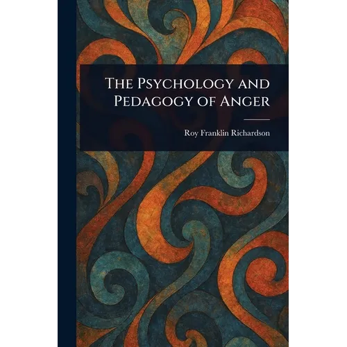 The Psychology and Pedagogy of Anger - Paperback