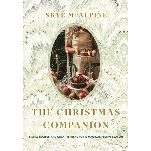 The Christmas Companion: Simple Recipes and Creative Ideas for a Magical Festive Season - Hardcover