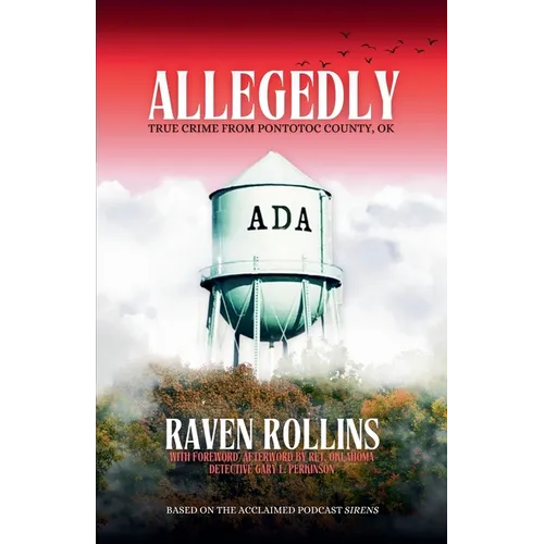 Allegedly: True Crime From Pontotoc County, OK - Paperback