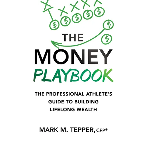 The Money Playbook: The Professional Athlete's Guide to Building Lifelong Wealth - Hardcover