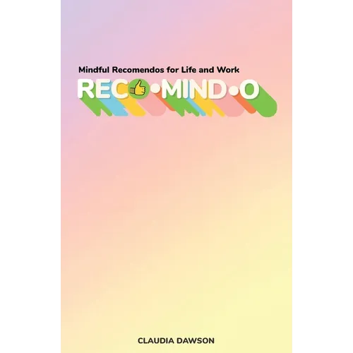 Reco-mind-o: Mindful Recomendos for Life and Work - Paperback