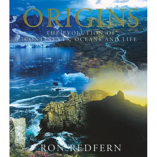 Origins: The Evolution of Continents, Oceans, and Life - Hardcover