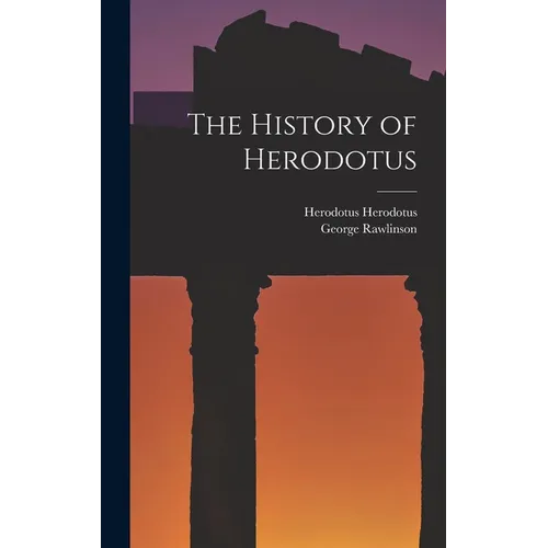 The History of Herodotus - Hardcover