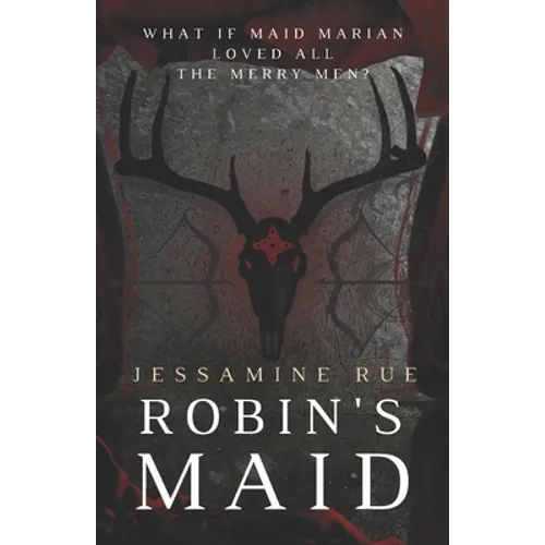 Robin's Maid: A Dark "Why Choose" MMM+F Robin Hood Romance - Paperback