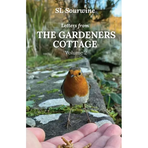 Letters from the Gardeners Cottage Volume 2 - Paperback