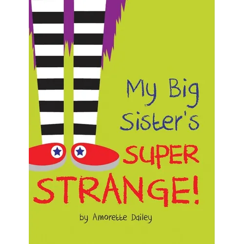 My Big Sister's Super Strange! - Hardcover