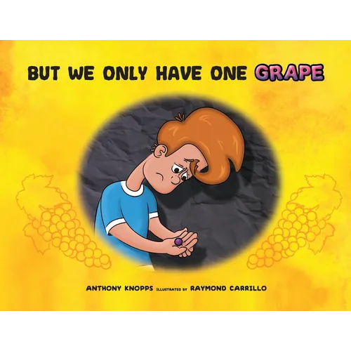 But We Only Have One Grape - Paperback