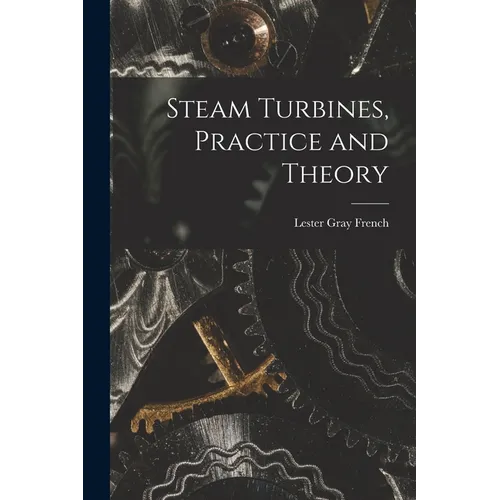 Steam Turbines, Practice and Theory - Paperback