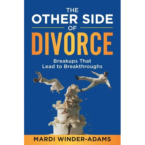 The Other Side of Divorce: Breakups That Lead to Breakthroughs - Paperback