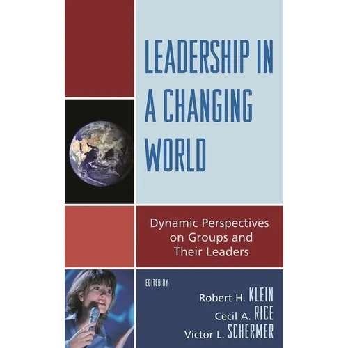 Leadership in a Changing World: Dynamic Perspectives on Groups and Their Leaders - Paperback