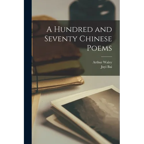 A Hundred and Seventy Chinese Poems - Paperback