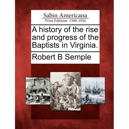A History of the Rise and Progress of the Baptists in Virginia. - Paperback