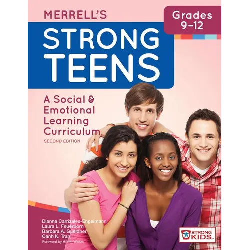 Merrell's Strong Teens--Grades 9-12: A Social and Emotional Learning Curriculum, Second Edition - Paperback
