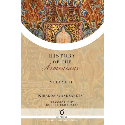 Kirakos Gandzakets'i's History of the Armenians: Volume II - Paperback