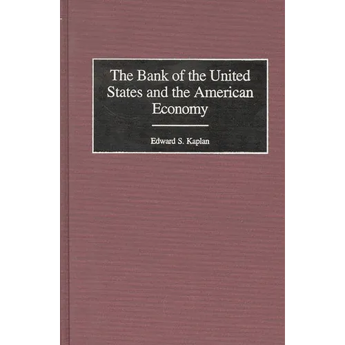 The Bank of the United States and the American Economy - Hardcover
