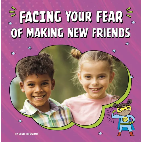 Facing Your Fear of Making New Friends - Paperback