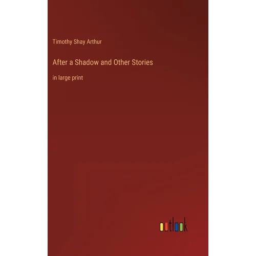 After a Shadow and Other Stories: in large print - Hardcover