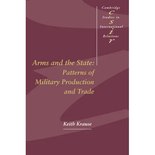 Arms and the State: Patterns of Military Production and Trade - Paperback