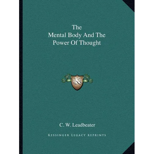 The Mental Body And The Power Of Thought - Paperback