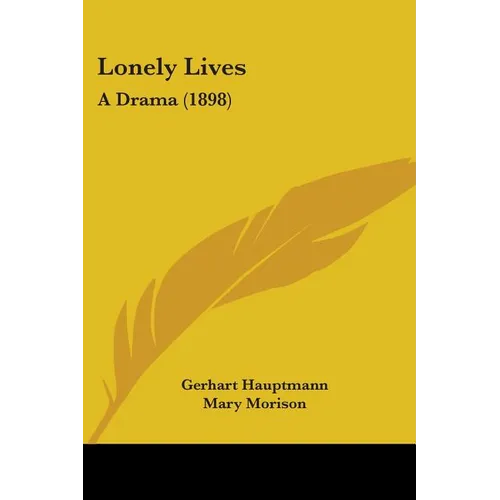 Lonely Lives: A Drama (1898) - Paperback