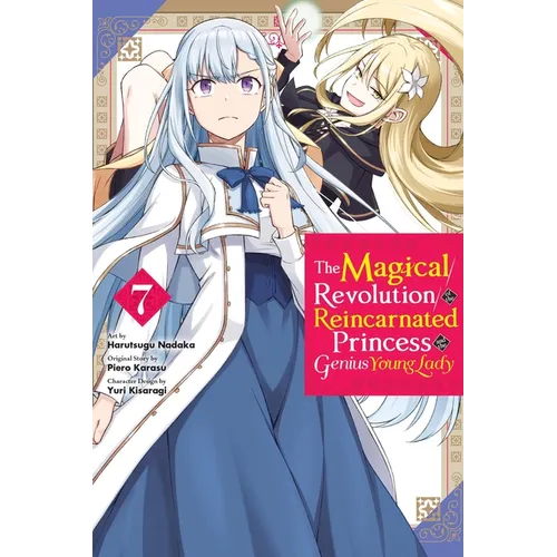 The Magical Revolution of the Reincarnated Princess and the Genius Young Lady, Vol. 7 (Manga) - Paperback