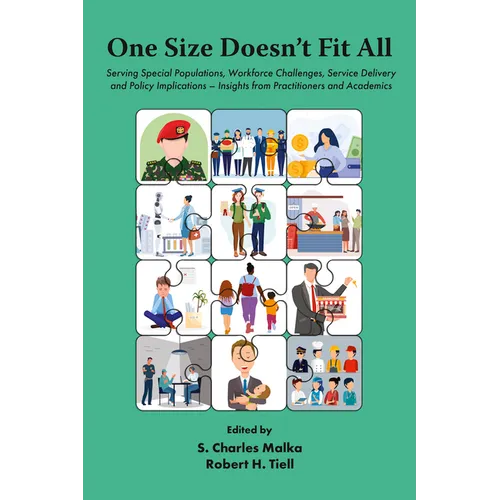 One Size Doesn't Fit All: Serving Special Populations, Workforce Challenges, Service Delivery and Policy Implications - Insights from Practitioners an - Hardcover