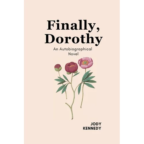 Finally, Dorothy: An Autobiographical Novel - Paperback