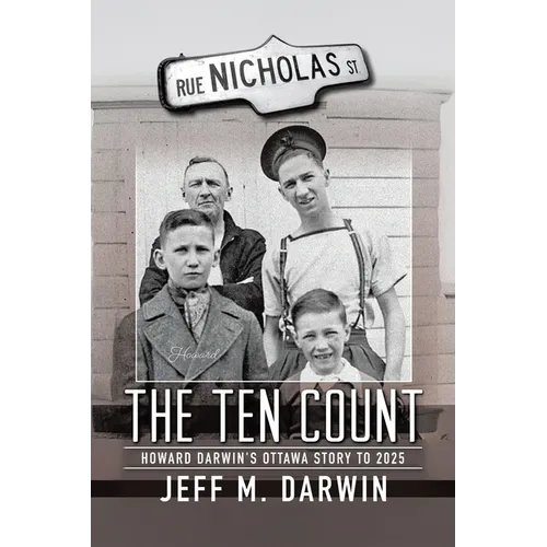 The Ten Count: Howard Darwin's Ottawa Story to 2025 - Paperback