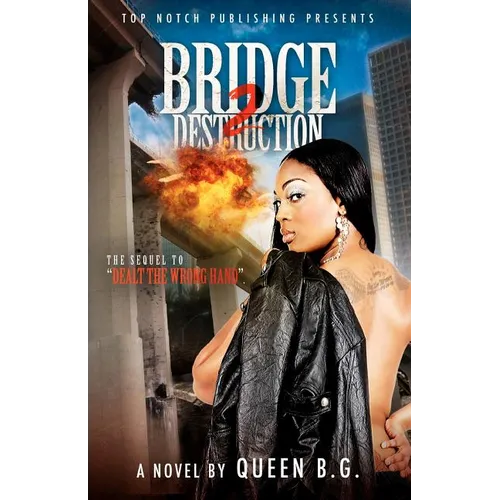 Bridge 2 Destruction: The Sequel To Dealt the Wrong Hand - Paperback