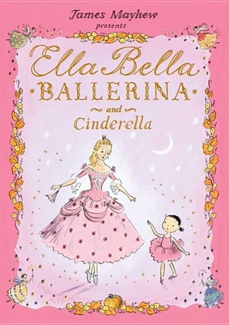 Ella Bella Ballerina and Cinderella - Hardcover