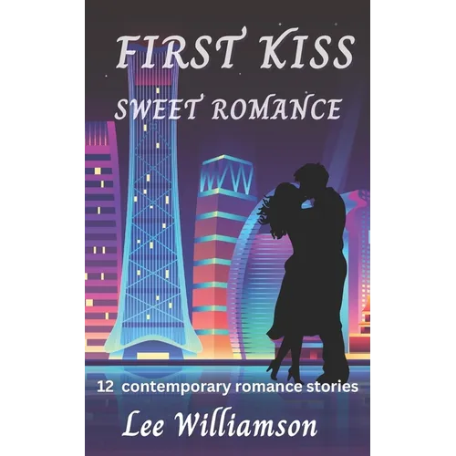 First Kiss Sweet Romance: 12 Contemporary Romance Stories - Paperback
