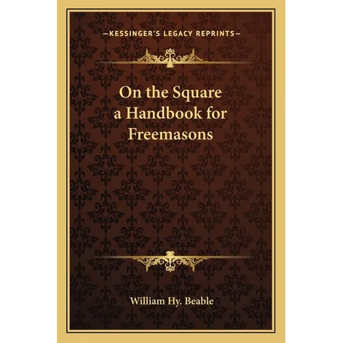 On the Square a Handbook for Freemasons - Paperback