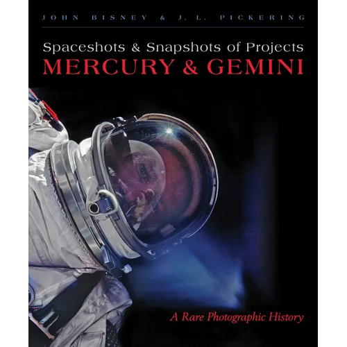 Spaceshots and Snapshots of Projects Mercury and Gemini: A Rare Photographic History - Hardcover