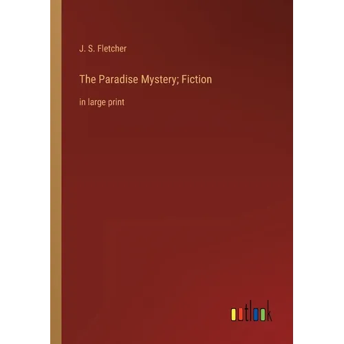 The Paradise Mystery; Fiction: in large print - Paperback