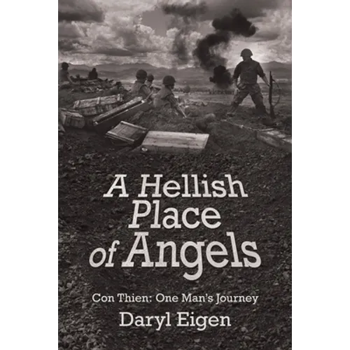 A Hellish Place of Angels: Con Thien: One Man's Journey - Paperback