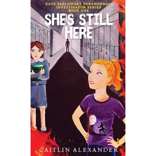 She's Still Here: Paranormal Investigator Series Book One - Hardcover