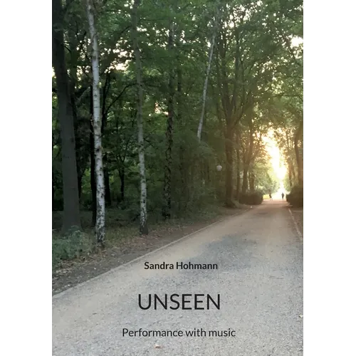 Unseen: Performance with music - Paperback
