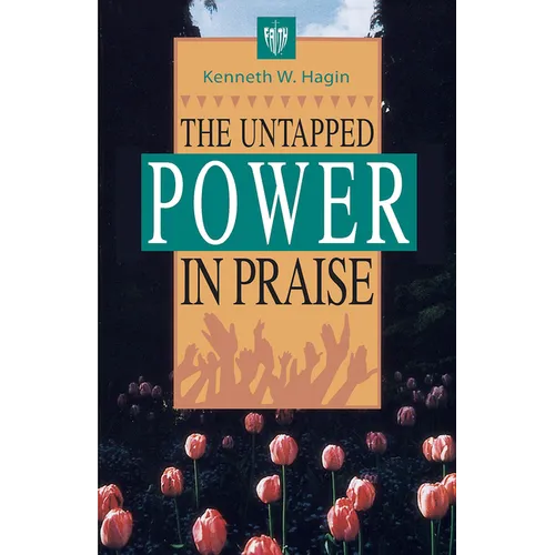 The Untapped Power in Praise - Paperback