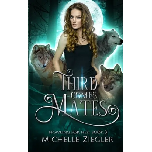 Third Comes Mates: Fated Mates Wolf Shifter Romance - Paperback