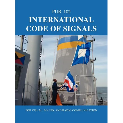 International Code of Signals: For Visual, Sound, and Radio Communication - Paperback