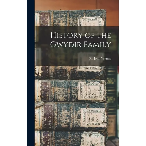 History of the Gwydir Family - Hardcover
